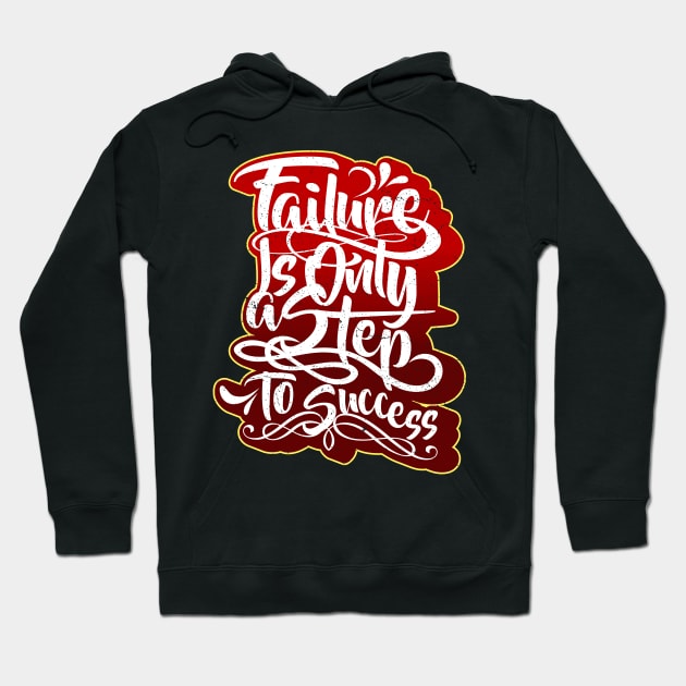 Failure is only a step to success Hoodie by Rebirth Designs